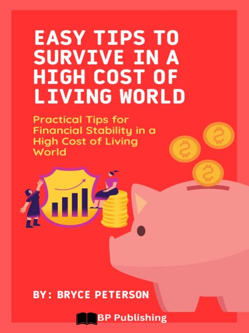 Title details for Easy Tips to Survive in a High Cost of Living World by Bryce Peterson - Available